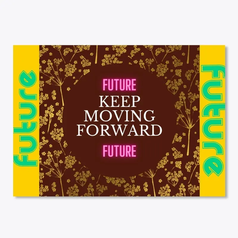 Keep Moving Forward (FUTURE)