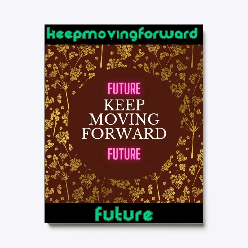 Keep Moving Forward (FUTURE)