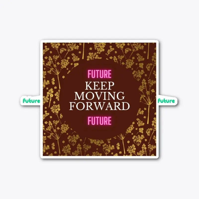 Keep Moving Forward (FUTURE)